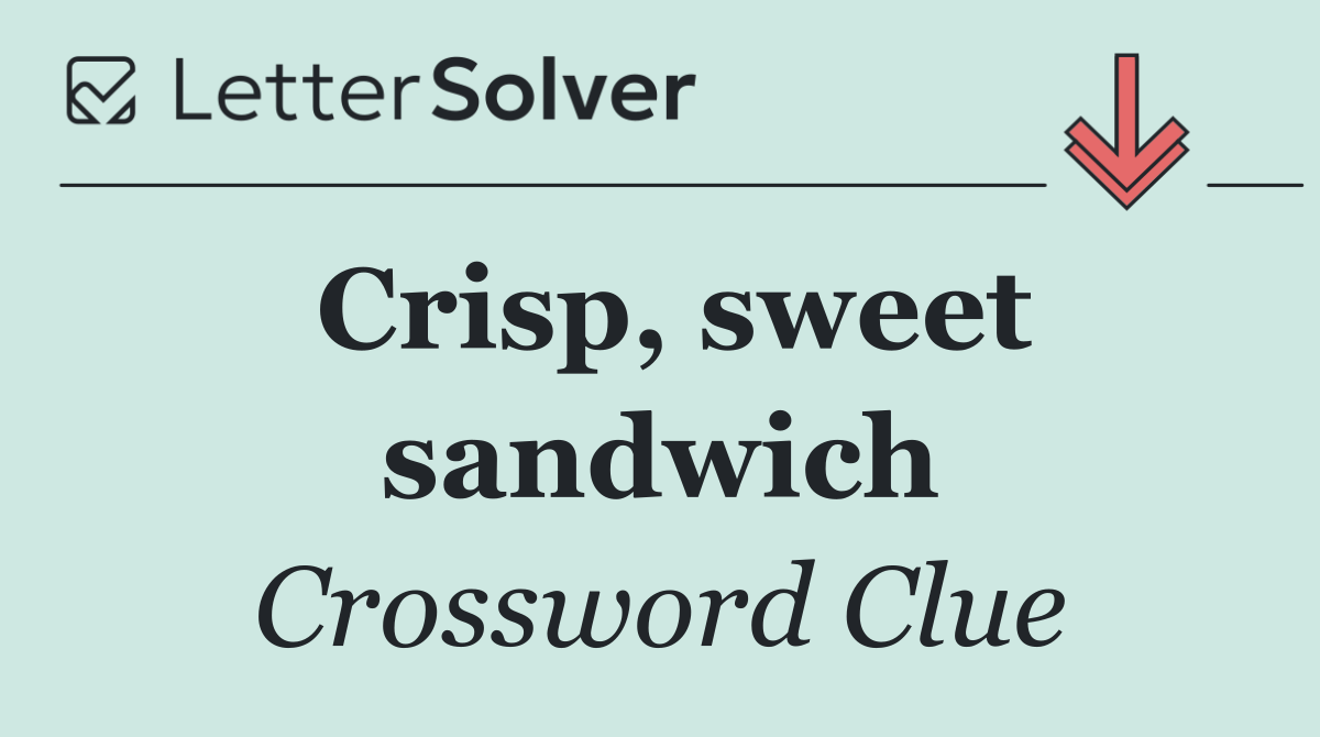 Crisp, sweet sandwich