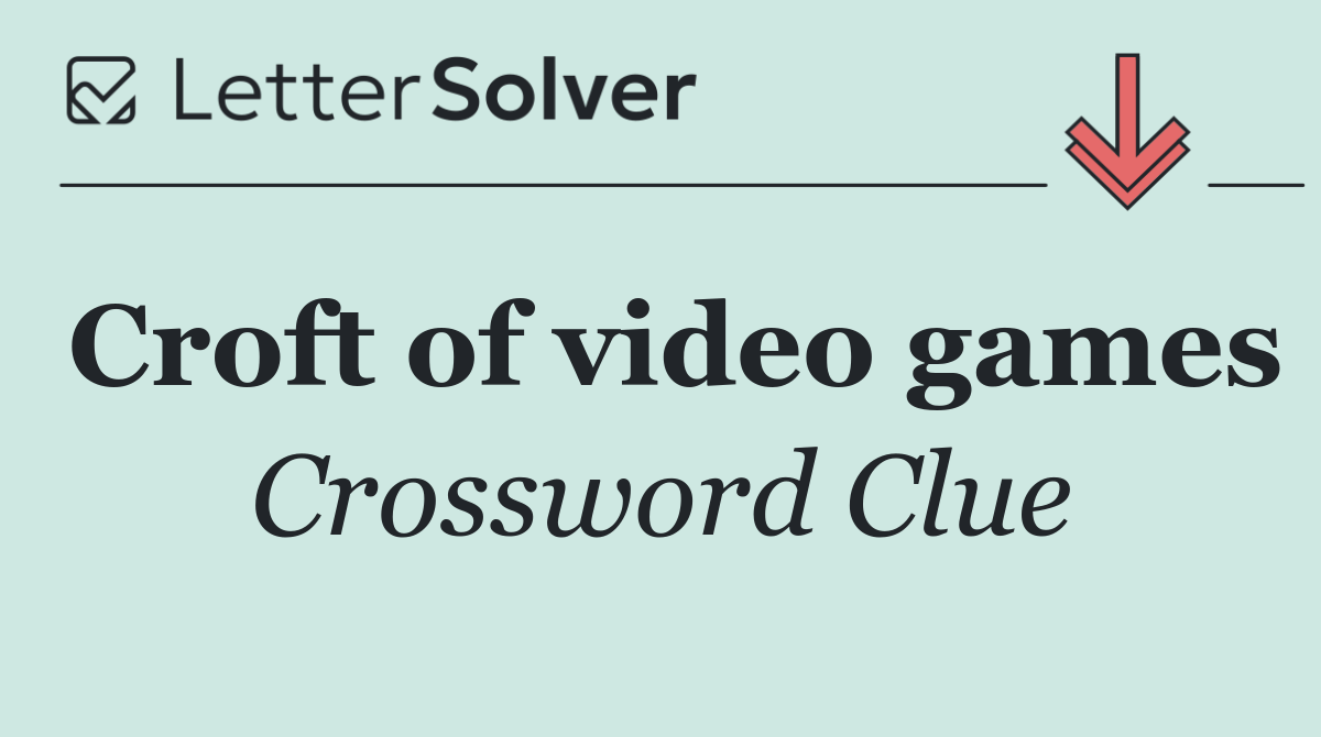 Croft of video games