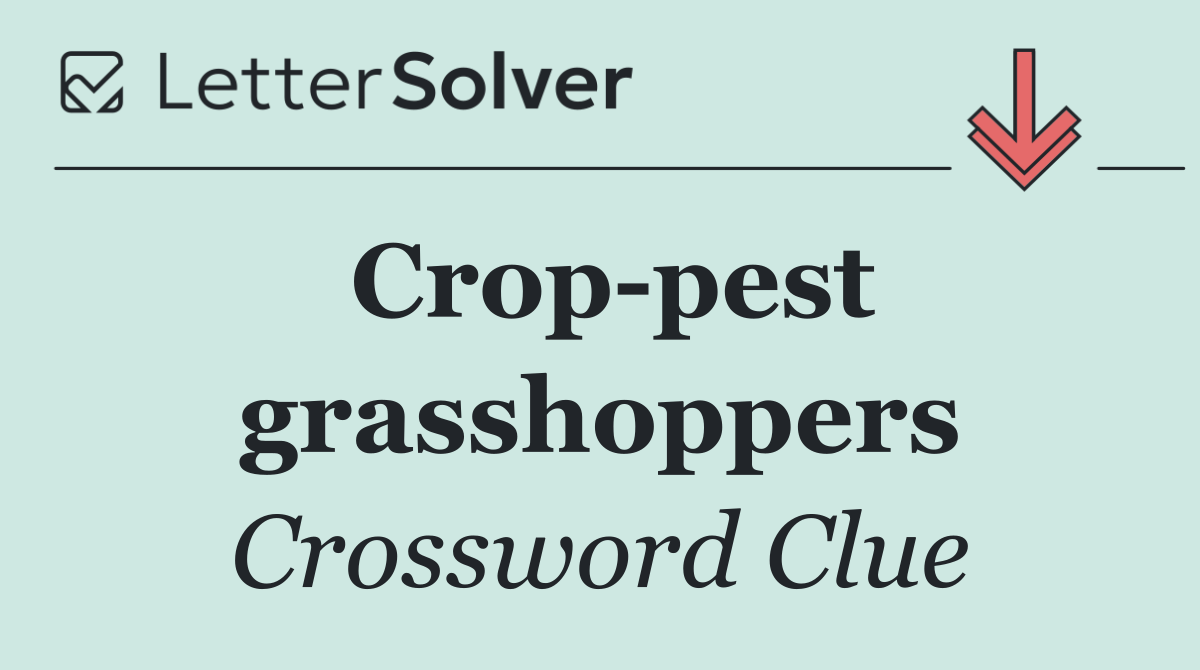 Crop pest grasshoppers