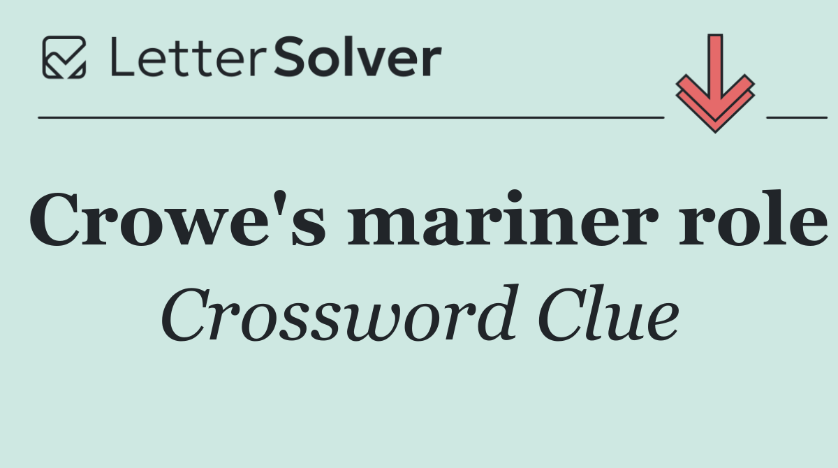 Crowe's mariner role