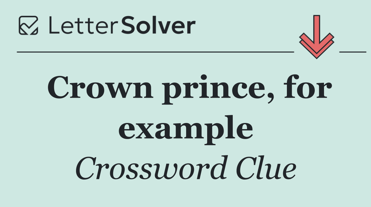 Crown prince, for example