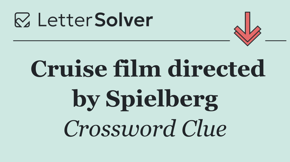 Cruise film directed by Spielberg