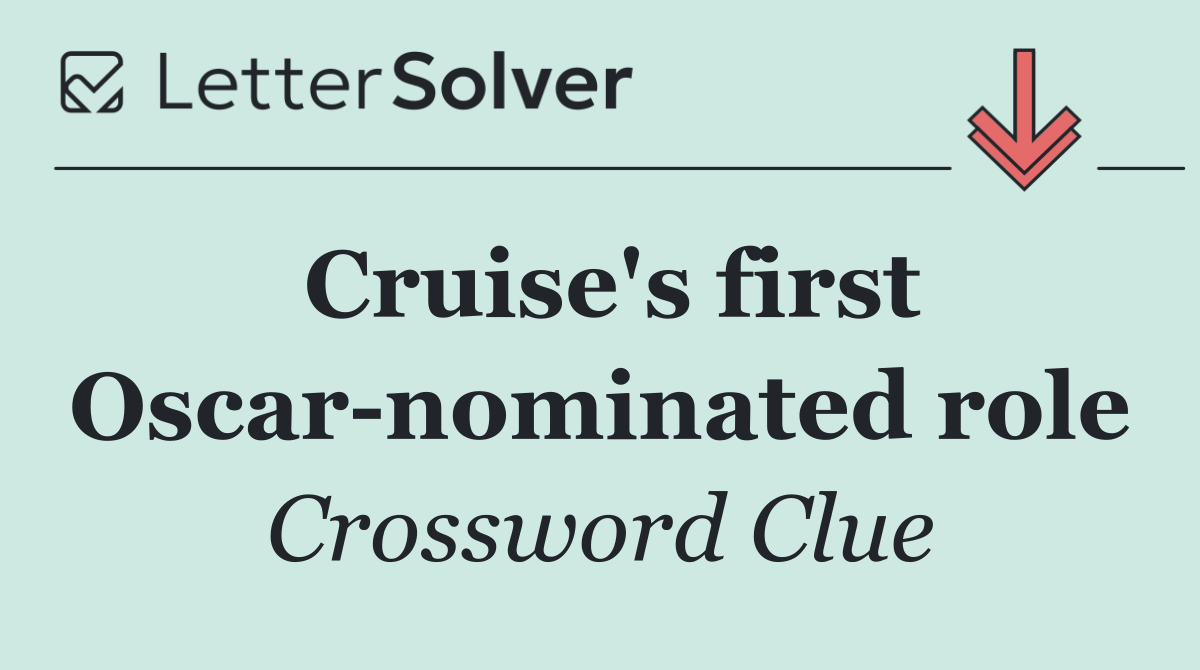 Cruise's first Oscar nominated role