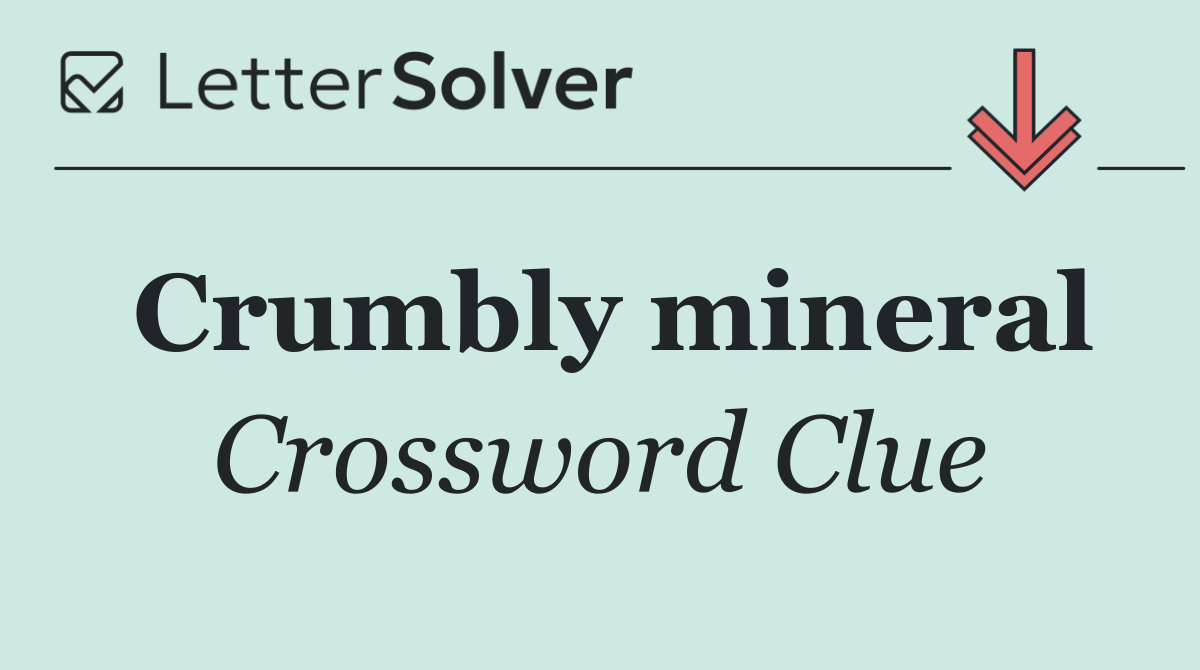 Crumbly mineral