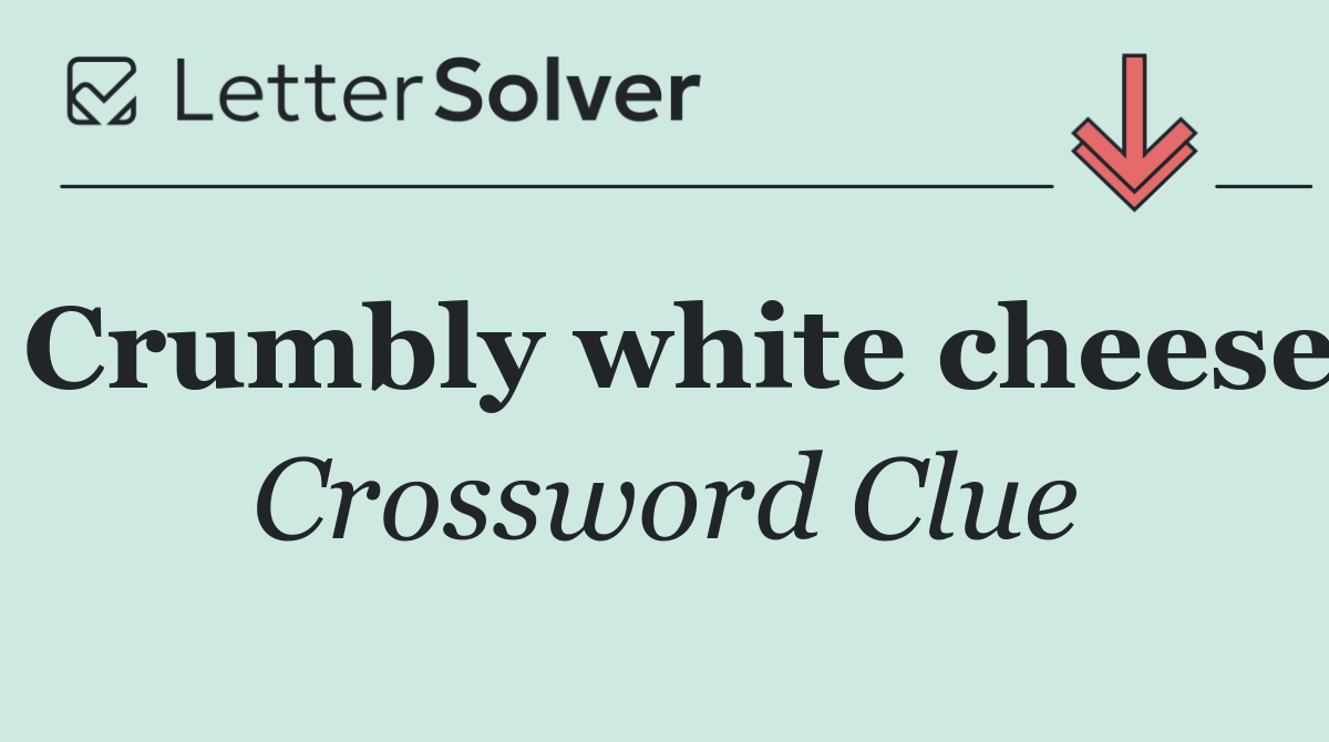 Crumbly white cheese