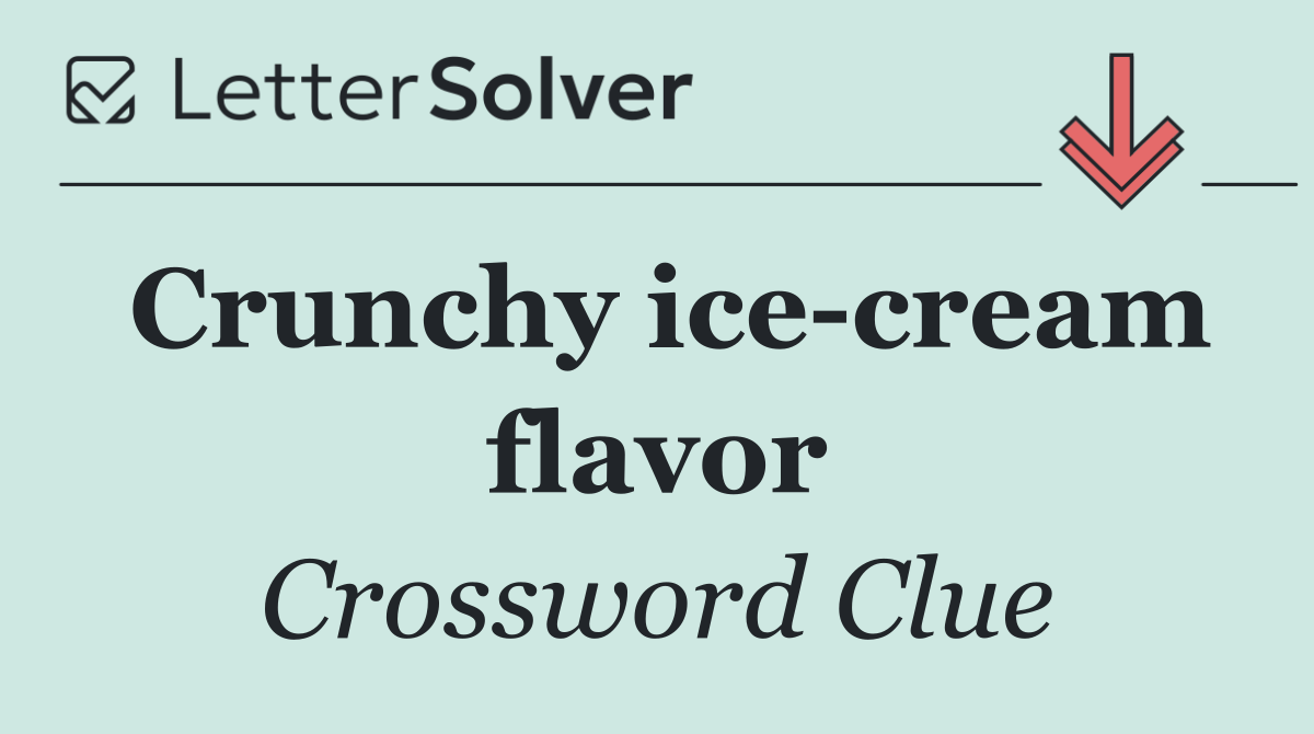 Crunchy ice cream flavor