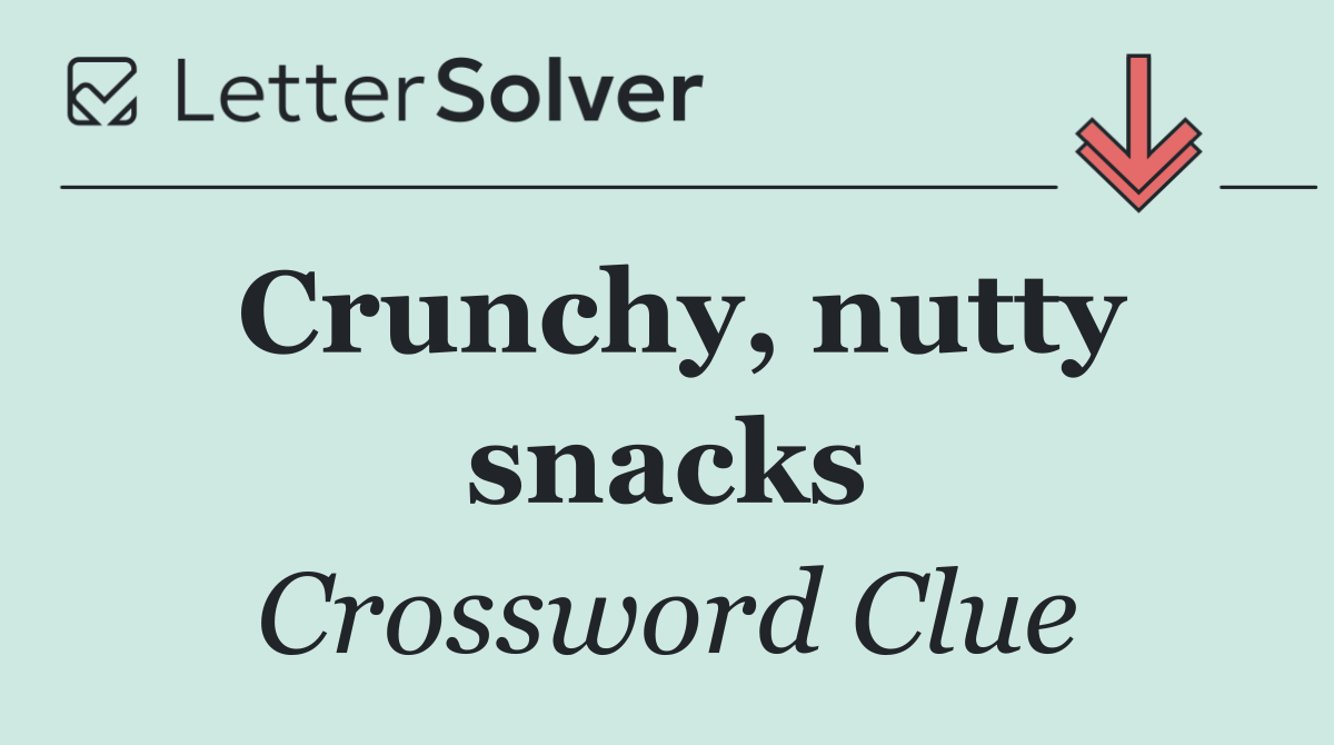 Crunchy, nutty snacks