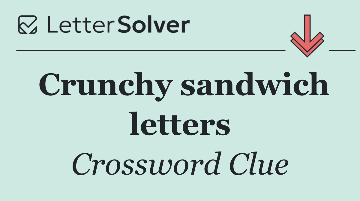 Crunchy sandwich letters