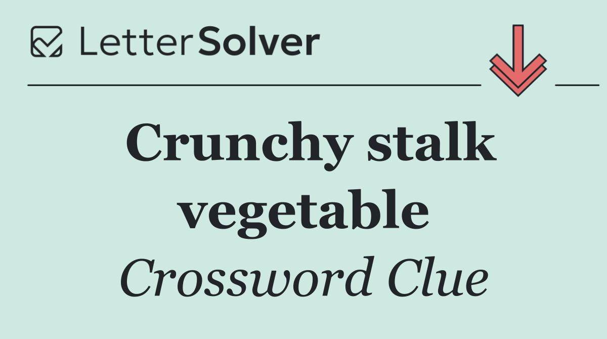 Crunchy stalk vegetable
