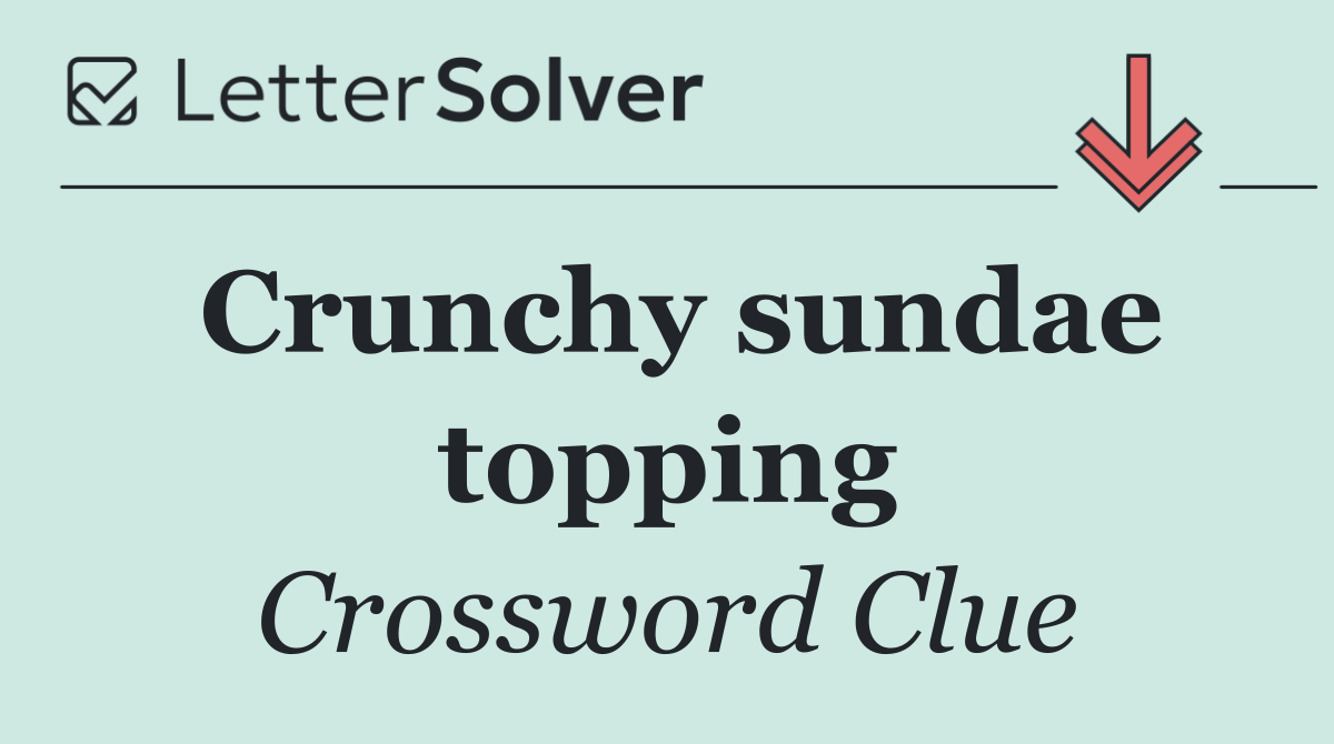 Crunchy sundae topping