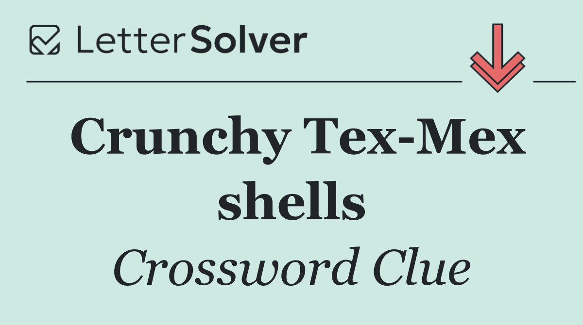 Crunchy Tex Mex shells