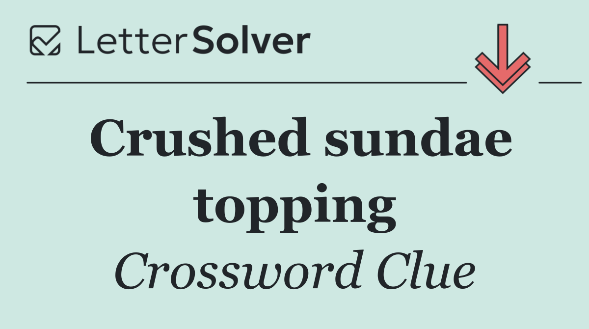Crushed sundae topping
