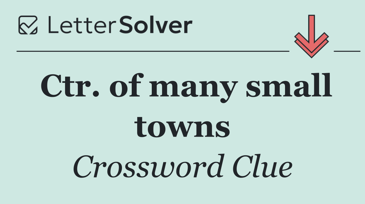 Ctr. of many small towns