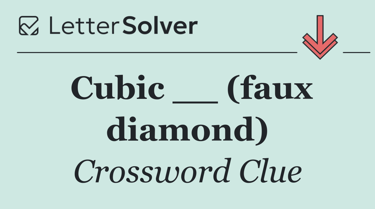 Cubic __ (faux diamond)