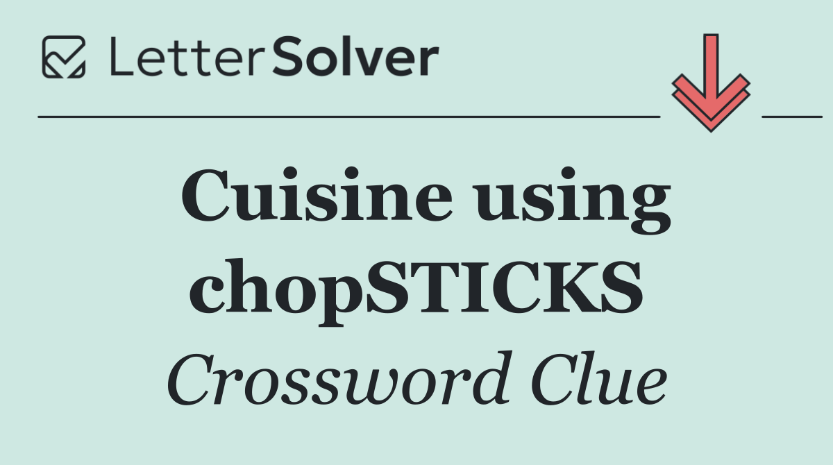 Cuisine using chopSTICKS