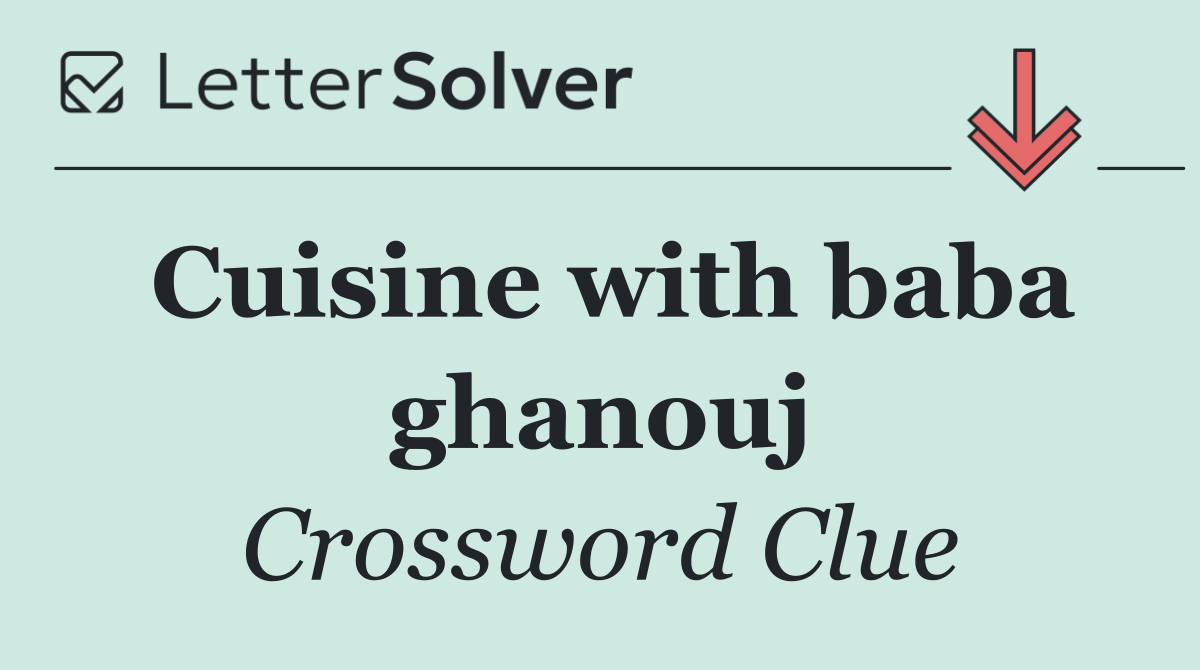 Cuisine with baba ghanouj