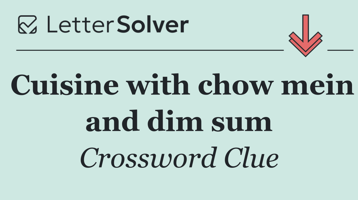 Cuisine with chow mein and dim sum