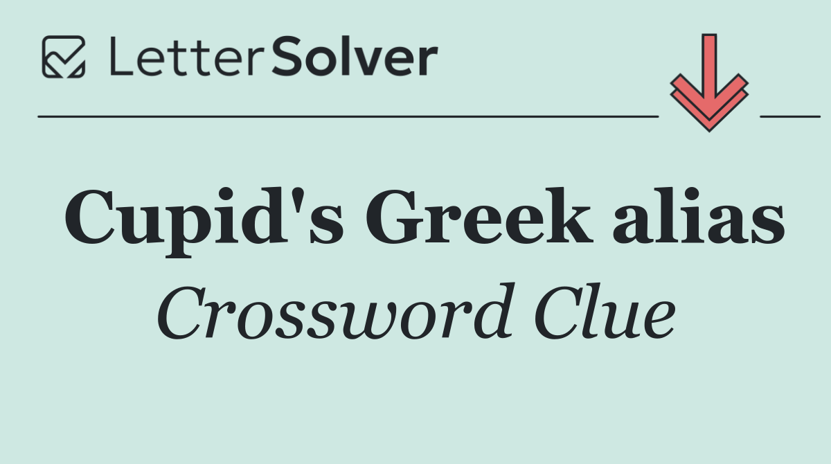 Cupid's Greek alias