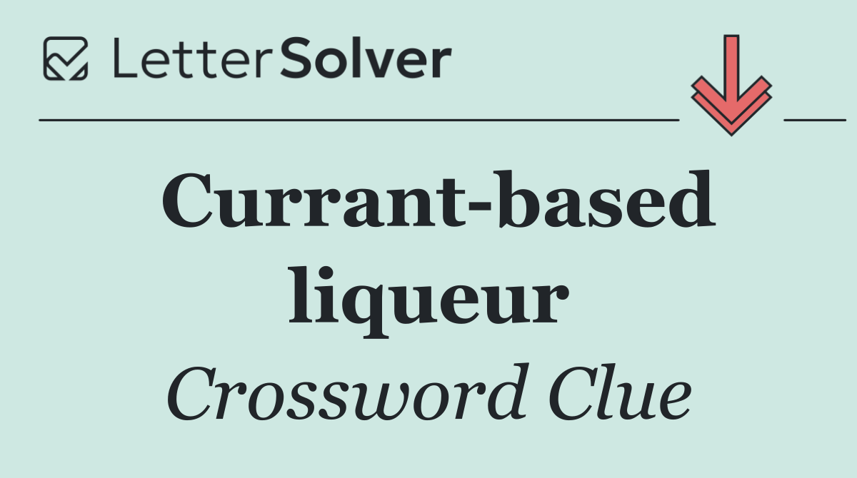Currant based liqueur