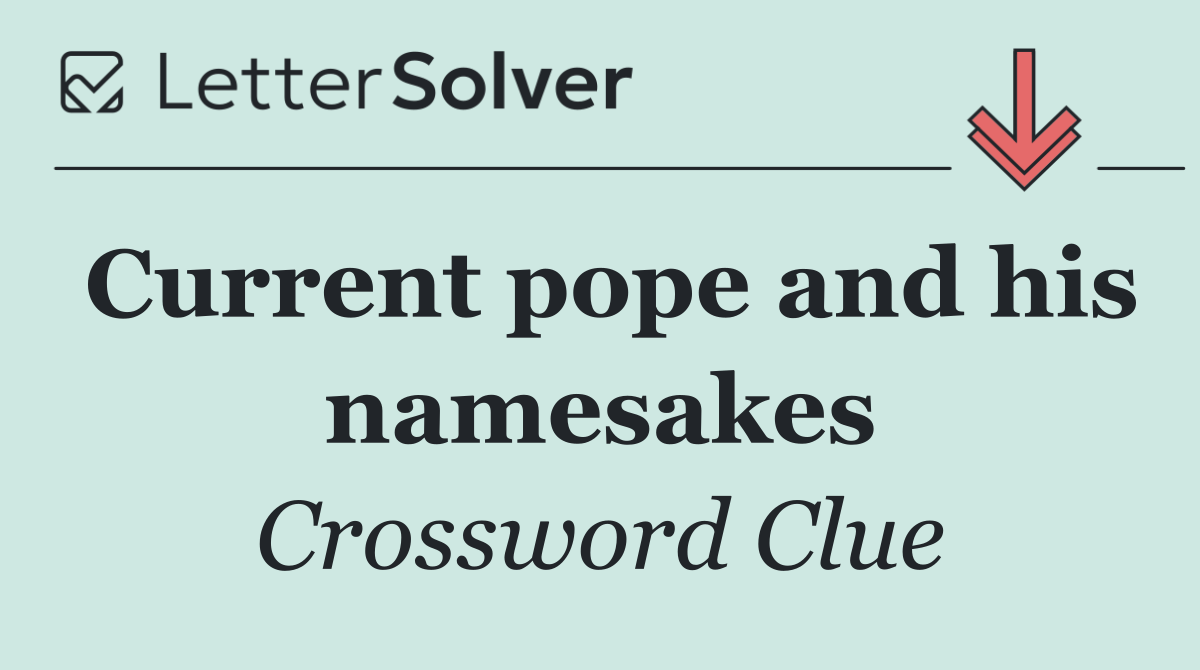 Current pope and his namesakes