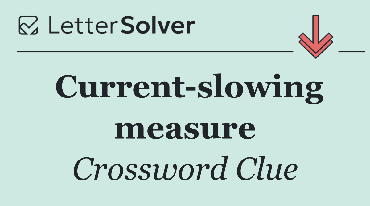 Current slowing measure