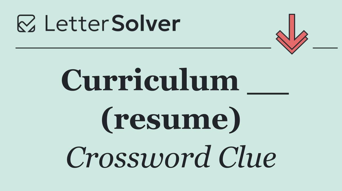 Curriculum __ (resume)
