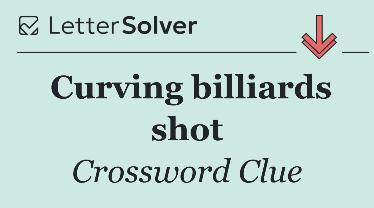 Curving billiards shot