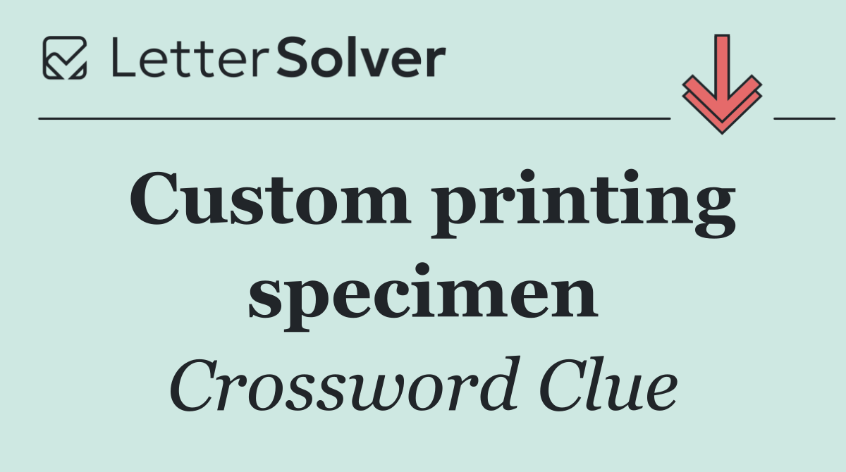 Custom printing specimen