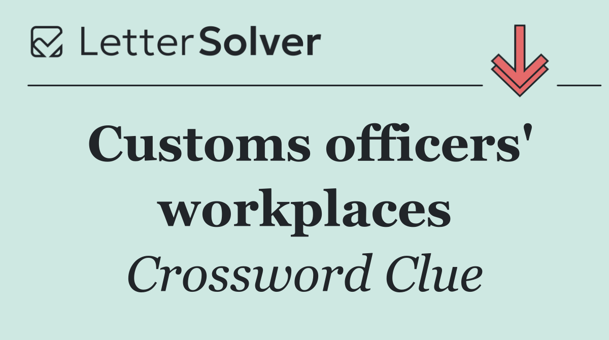 Customs officers' workplaces