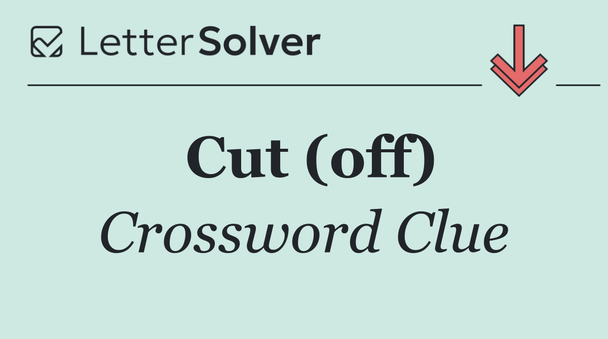 Cut (off)