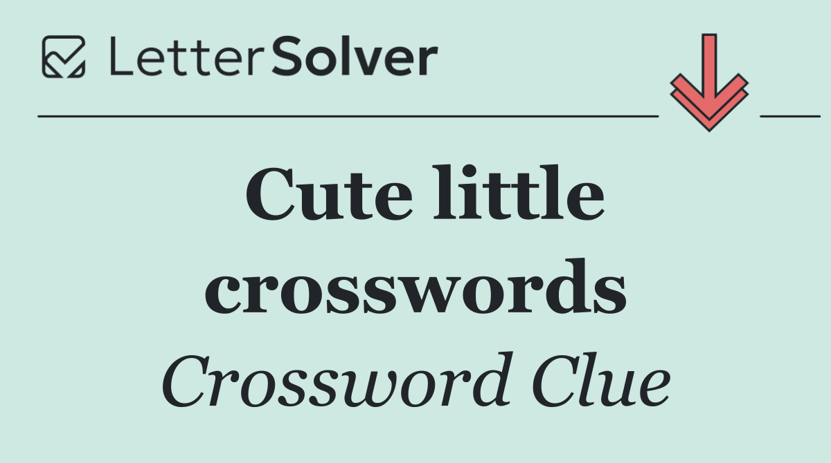 Cute little crosswords