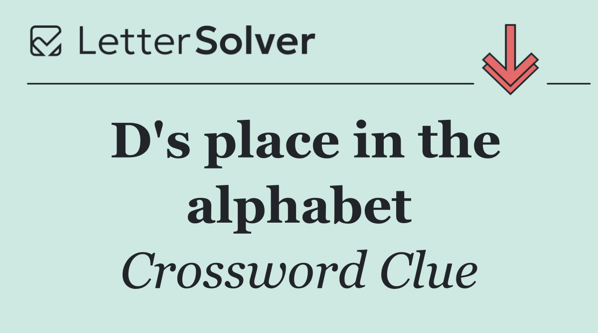 D's place in the alphabet