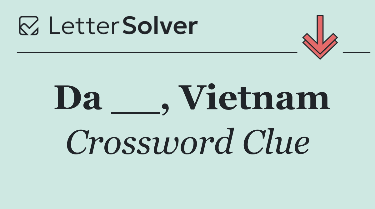Da __, Vietnam