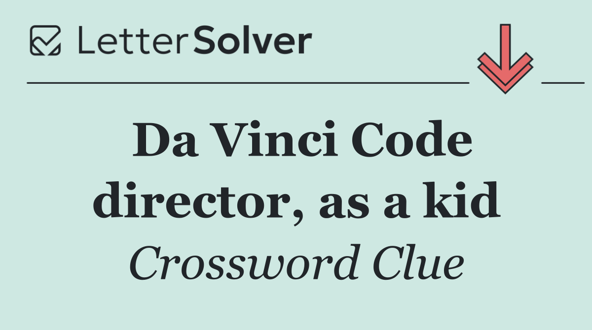 Da Vinci Code director, as a kid