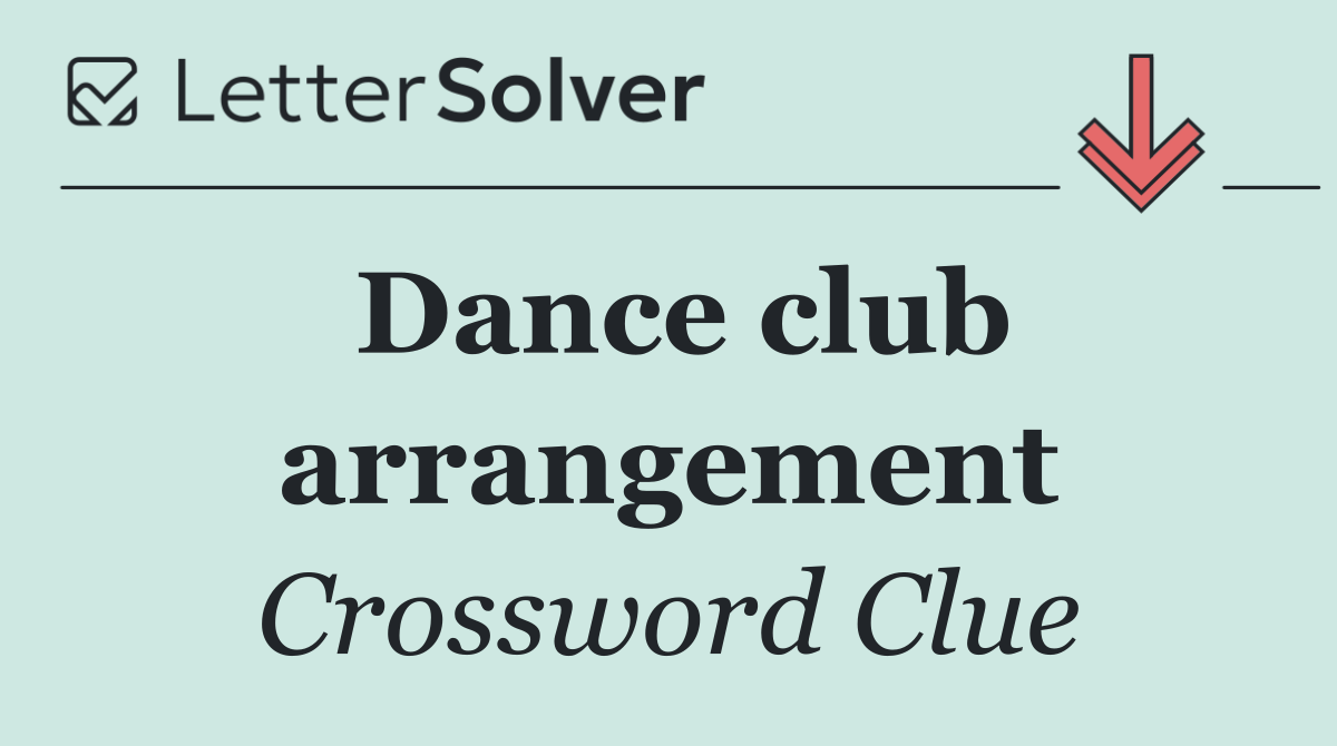 Dance club arrangement