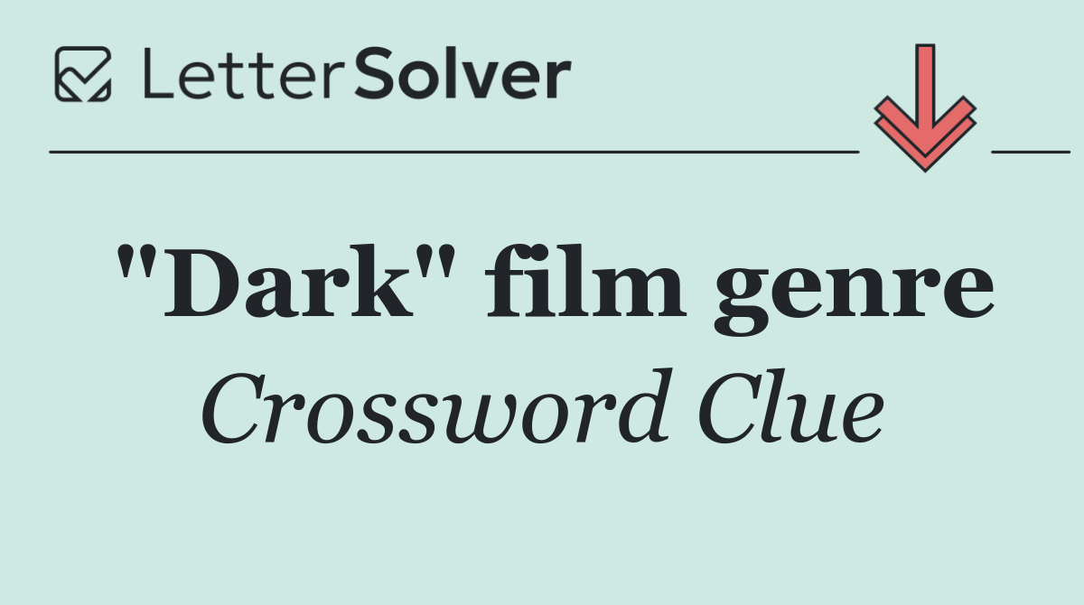 "Dark" film genre