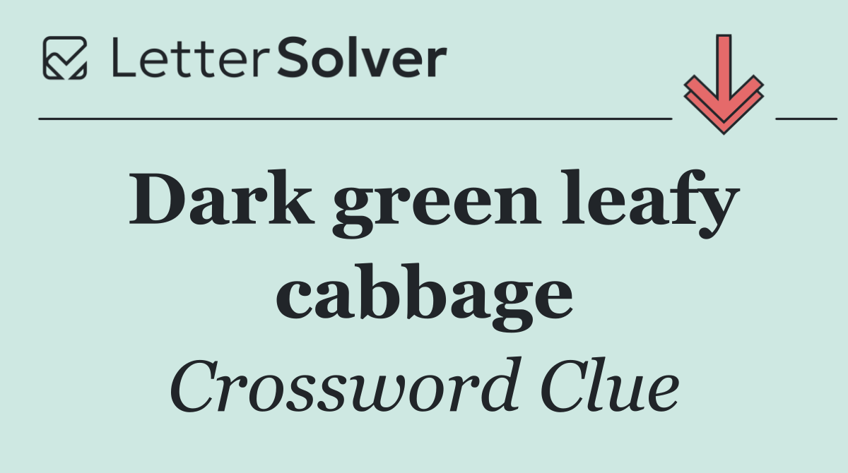 Dark green leafy cabbage
