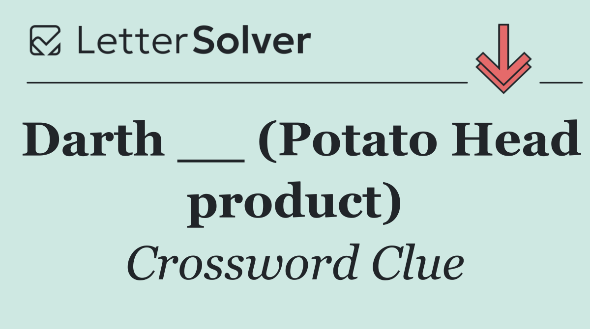 Darth __ (Potato Head product)
