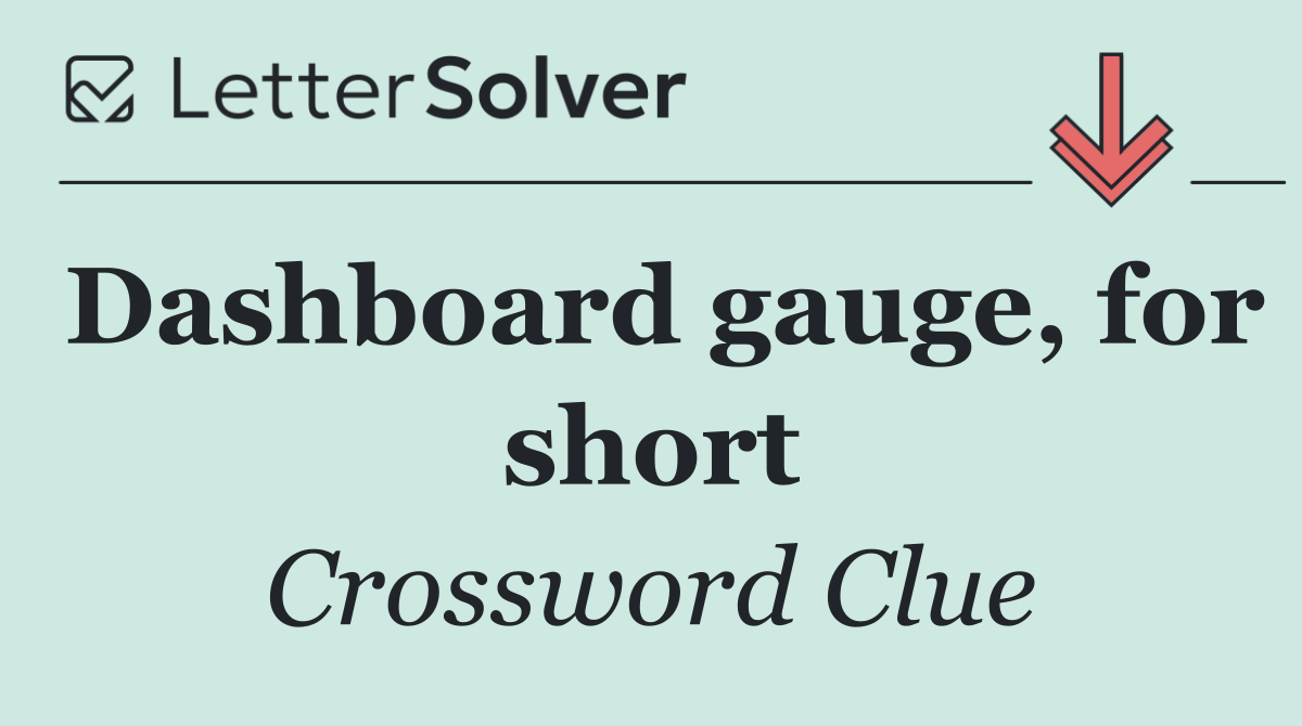 Dashboard gauge, for short