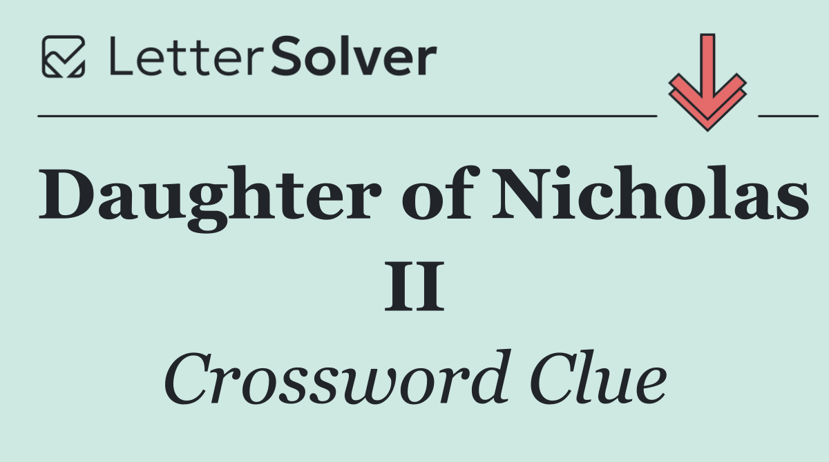 Daughter of Nicholas II