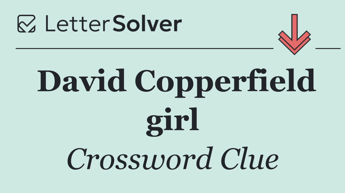 David Copperfield girl
