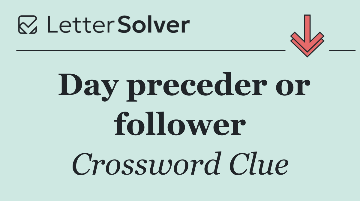 Day preceder or follower