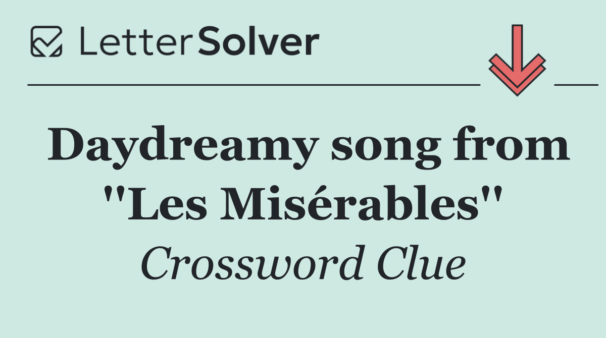 Daydreamy song from ''Les Misérables''
