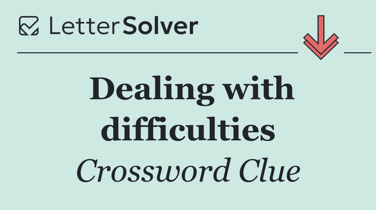 Dealing with difficulties
