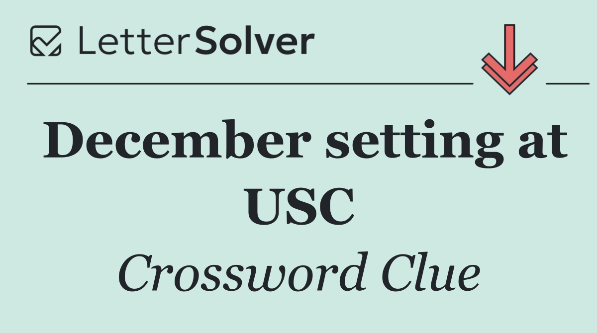 December setting at USC