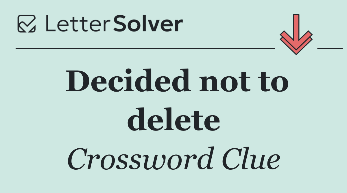 Decided not to delete