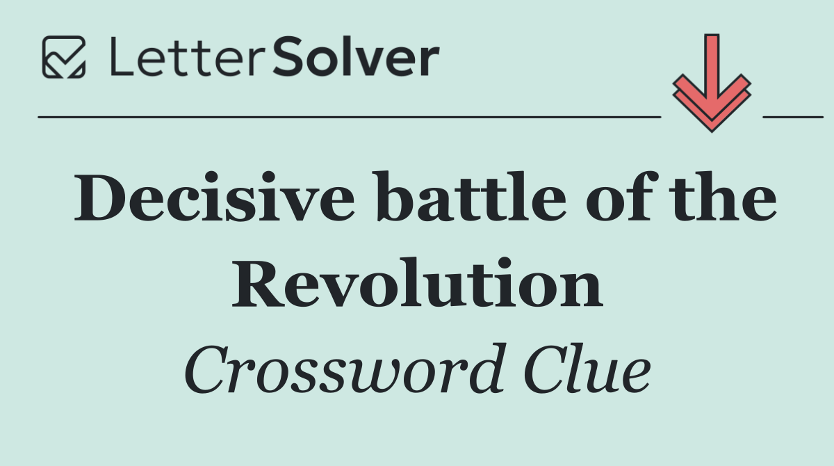 Decisive battle of the Revolution