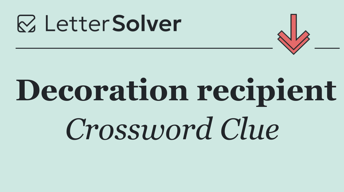 Decoration recipient