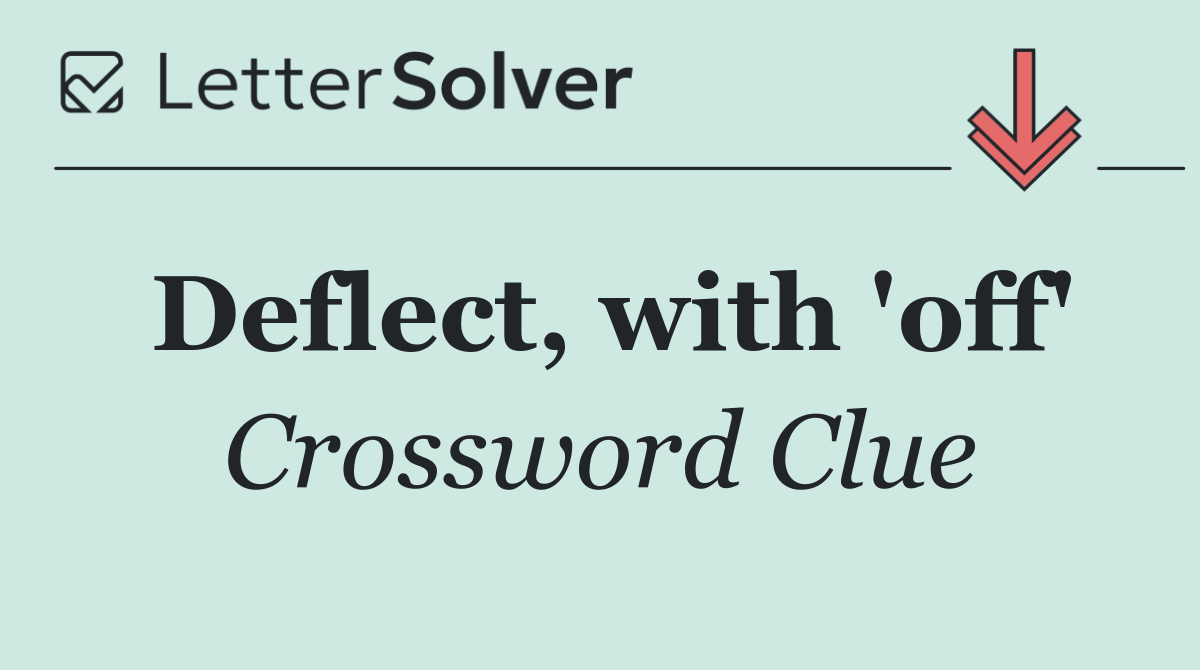 Deflect, with 'off'