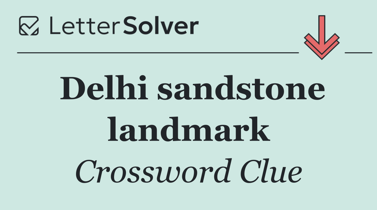 Delhi sandstone landmark